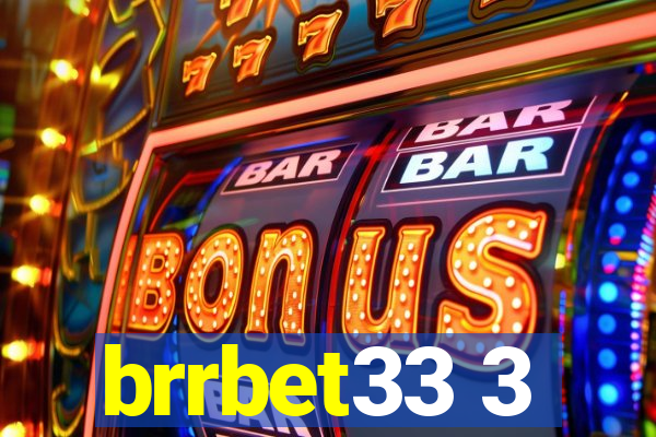 brrbet33 3